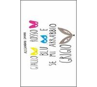 Giallo, rosso, blu e se mi arrabbio grigio