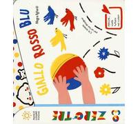 Giallo rosso blu. Ediz. illustrata