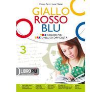 Giallo, rosso, blu. Libro Piu. Con espansione online. Per la Scuola media