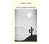 Giallo rosso e arancio. Ediz. integrale