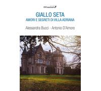 Giallo seta. Amori e segreti di Villa Adriana - 2022 - IlViandant