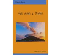 Libri Nuccia Isgro - Giallo Siciliano A Stromboli. Ediz. Integrale