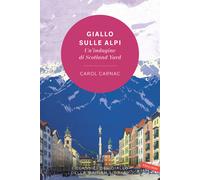 Libri Carnac Carol - Giallo Sulle Alpi. Un'indagine Di Scotland Yard