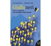 Gialloneri. Storia e leggenda della Podistica Valle Varaita