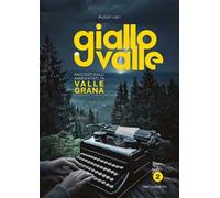 Giallovalle. Racconti gialli ambientati in valle Grana. Vol. 2