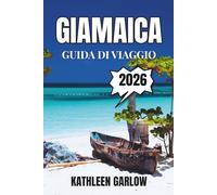 GIAMAICA GUIDA DI VIAGGIO 2026