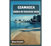 GIAMAICA GUIDA DI VIAGGIO 2026