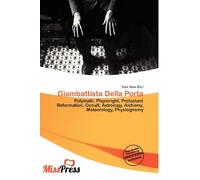 Giambattista Della Porta: Polymath, Playwright, Protestant Reformation, Occult, Astrology, Alchemy, Meteorology, Physiognomy