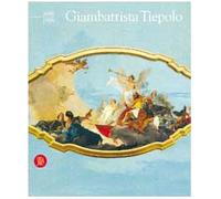 Giambattista Tiepolo. Ediz. illustrata