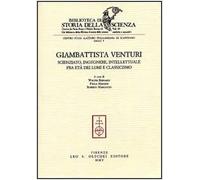 Giambattista Venturi. Scienziato, ingegnere, intellettuale fra età dei lumi e classicismo