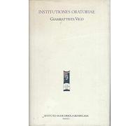Giambattista Vico: Institutiones Oratoriae