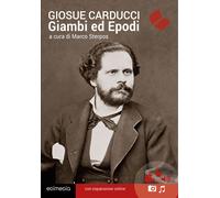 Giambi ed epodi. Con QR Code - Carducci Giosuè