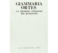 Giammaria Ortes. Un filosofo veneziano del Settecento - Del Negro P. (cur.)