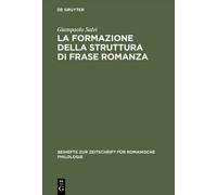 Giampaolo Salvi La formazione della struttura di frase romanz (Copertina rigida)