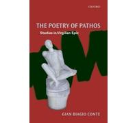 Gian Biagio Conte The Poetry of Pathos (Copertina rigida)