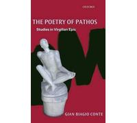 Gian Biagio Conte The Poetry of Pathos (Copertina rigida)