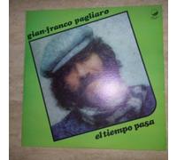 Gian Franco Pagliaro . El Tiempo Pasa... Sello: EMI Corp Ruices, 7612 Formato: Vinyl, LP, Album País: Ven Re Issue Fecha: 1979 Género: Latin, Pop, Folk, World, & Country