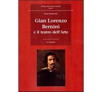 Gian Lorenzo Bernini e il teatro dell'arte - Tamburini Elena