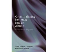 Gian Marco Calet Criminalizing Intimate Image Abuse: A Compar (Copertina rigida)