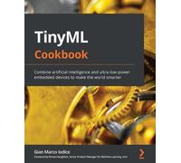 Gian Marco Iodice TinyML Cookbook (Tascabile)