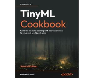 Gian Marco Iodice TinyML Cookbook (Tascabile)