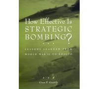 Gian P. Gentile How Effective Is Strategic Bombing? (Copertina rigida)