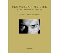 Gian Paolo Barbieri Flowers of My Life (Copertina rigida)