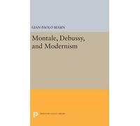 Gian-Paolo Biasin Montale, Debussy, and Modernism (Copertina rigida)