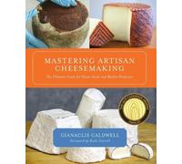 Gianaclis Caldwell Mastering Artisan Cheesemaking (Tascabile)