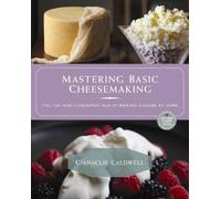 Gianaclis Caldwell Mastering Basic Cheesemaking (Tascabile)