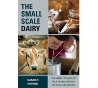 Gianaclis Caldwell The Small-Scale Dairy (Tascabile)
