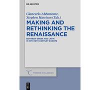 Giancarlo Abbamonte Making and Rethinking the Renaissance (Copertina rigida)