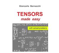 Giancarlo Bernacchi TENSORS made easy with SOLVED PROBLEMS (Tascabile)
