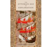 The Ottoman Age of Exploration [Lingua inglese]