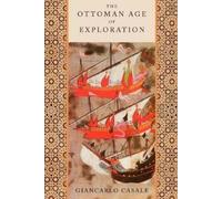 The Ottoman Age of Exploration [Lingua inglese]