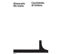 Giancarlo De Carlo: l'architetto di Urbino - [Plug_in]