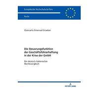 Giancarlo Emanu Die Steuerungsfunktion der Geschaeftsfuehrerhaftung (Tascabile)