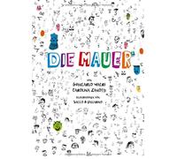 Giancarlo Macrì Carolina Zanotti Mauro Sacco Die Mauer: Eine (Copertina rigida)