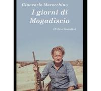 Giancarlo Marocchino I giorni di Mogadiscio