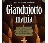 Gianduiotto mania. La via italiana al cioccolato: storia, fortuna, ricette
