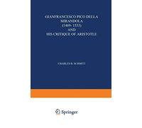 Gianfrancesco Pico Della Mirandola (1469-1533) and His Critique of Aristotle (International Archives of the History of Ideas Archives internationales d'histoire des idées): 23