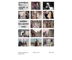 Gianfranco Baruchello & Alberto Grifi: Verifica Incerta 1964-1965