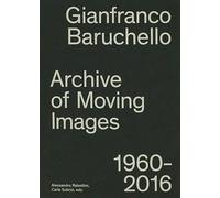 Gianfranco Baruchello. Archives of moving images 1960-2016 - [Mousse Publishing]