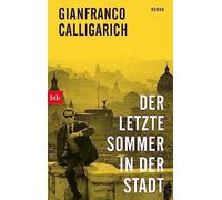 Gianfranco Calligarich Karin Krie Der letzte Sommer in der Stadt: Ro (Tascabile)