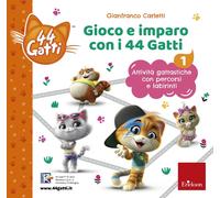 Gianfranco Carl Gioco e imparo con i 44 gatti. Attività gattastiche (Tascabile)