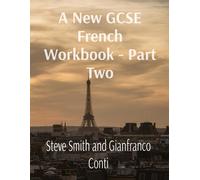 Gianfranco Conti Steve Smith A New GCSE French Workbook - Part Two (Tascabile)