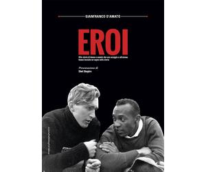 Gianfranco D'Am Eroi. Otto storie di donne e uomini che con coraggio (Tascabile)