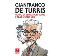 Gianfranco de Turris. Uomo di espressioni varie e tradizione una