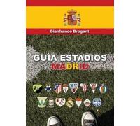 Gianfranco Domenico Drogant Guia Estadios Madrid (Tascabile)