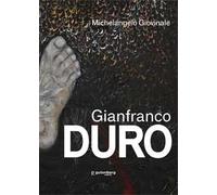 Gianfranco Duro. Ediz. illustrata